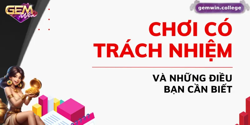 Chính sách quan trọng về chơi có trách nhiệm