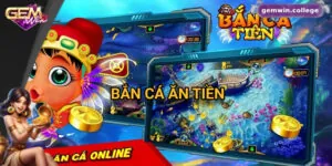 Khám Phá Game Bắn Cá Ăn Tiền HOT Nhất Trên Gemwin