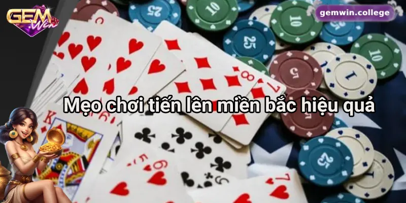 Những mẹo chơi Tiến Lên Miền Bắc hiệu quả