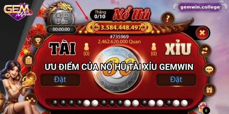 Những ưu điểm của nổ hũ tài xỉu Gemwin