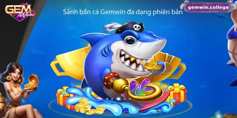 Sảnh bắn cá với nhiều phiên bản khác biệt