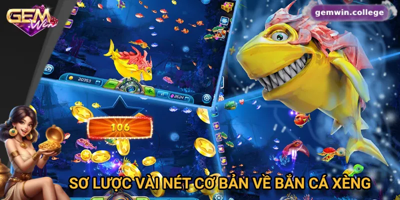 Vài nét cơ bản về bắn cá xèng trên Gemwin